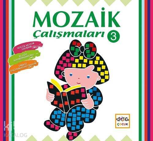 Mozaik Çalışmaları 3; +4 Yaş - 1