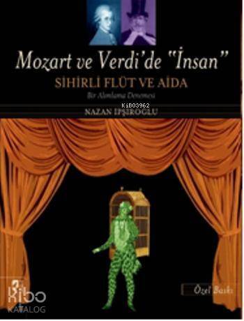 Mozart ve Verdi'de İnsan Sihirli Flüt ve Aida (Özel Baskı) - 1