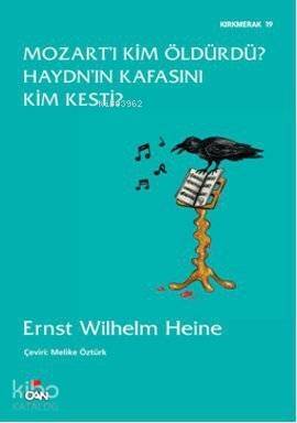 Mozart'ı Kim Öldürdü? Haydn'ın Kafasını Kim Kesti? - 1