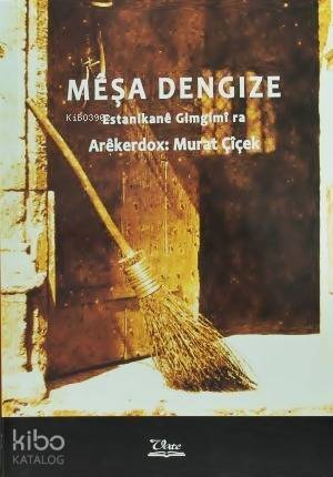 Mêşa Dengize; Estanikanê Gimgimî ra - 1