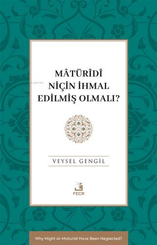 Mâtürîdî Niçin İhmal Edilmiş Olmalı? - 1