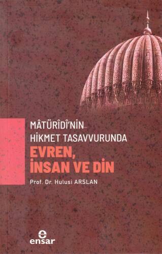 Mâtürîdî’nin Hikmet Tasavvurunda Evren, İnsan ve Din - 1