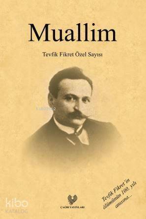 Muallim; Tevfik Fikret Özel Sayısı - Osmanlı Türkçesi aslı ile birlikte - 1