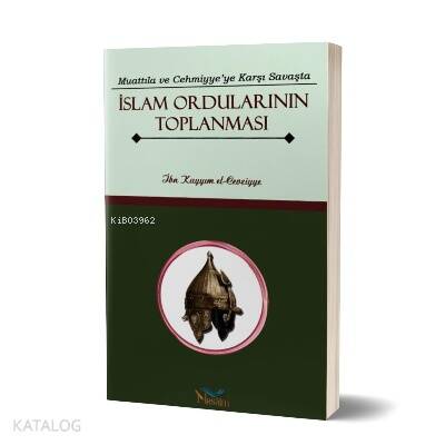 Muattıla ve Cehmiyye'ye Karşı Savaşta İslam Ordularının Toplanması - 1