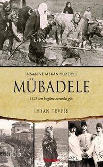 Mübadele; 1923ten bugüne zorunlu göç - 1