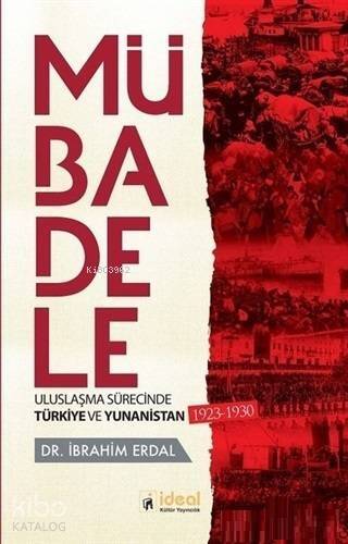 Mübadele - Uluslaşma Sürecinde Türkiye ve Yunanistan 1923-1930 - 1