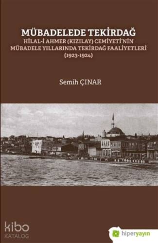 Mübadelede Tekirdağ;Hilal-i Ahmer (kızılay) Cemiyeti'nin Mübadele Yıllarında Tekirdağ Faaliyetleri (1923-1924) - 1