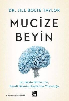 Mucize Beyin - Bir Beyin Bilimcinin Kendi Beynini Keşfetme Yolculuğu - 1