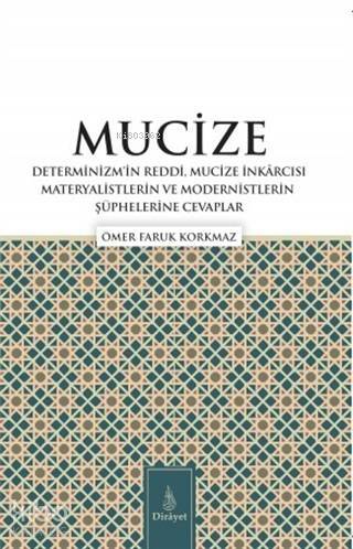 Mucize; Determinizmin Reddi, Mucize İnkarcısı Materyalistlerin ve Modernistlerin Şüphelerine Cevaplar - 1