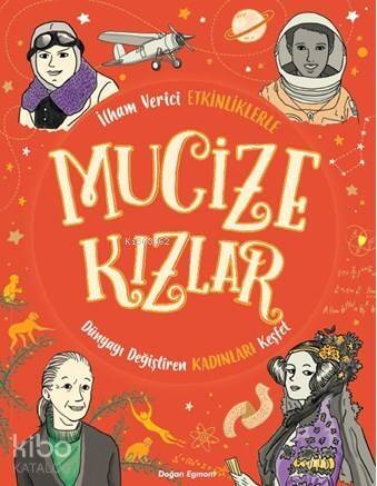 Mucize Kızlar; İlham Verici Etkinliklerle Dünyayı Değiştiren Kadınları Keşfet - 1