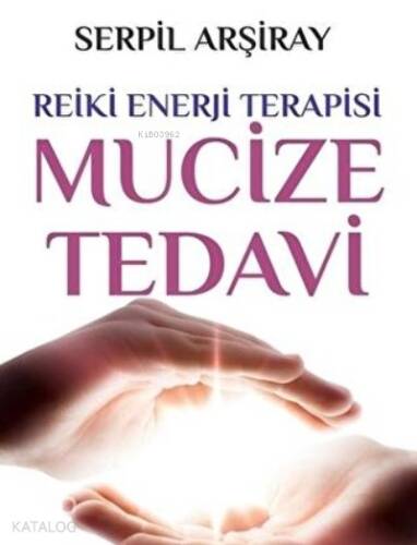 Mucize Tedavi Reiki Enerji Terapisi - 1