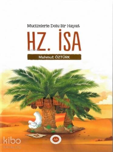 Mucizelerle Dolu Bir Hayat Hz. İsa - 1