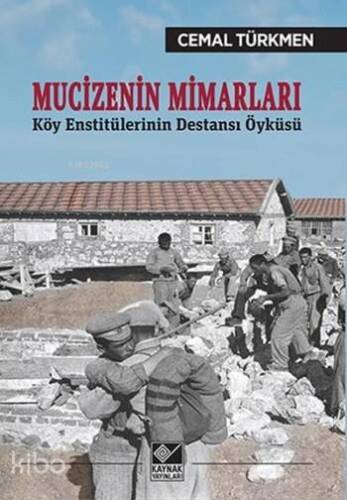 Mucizenin Mimarları; Köy Enstitülerinin Destansı Öyküsü - 1