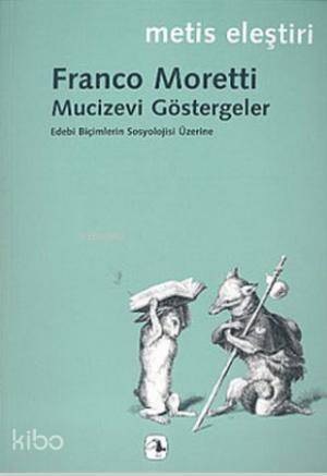 Mucizevi Göstergeler; Edebi Biçimlerinin Sosyolojisi Üzerine - 1