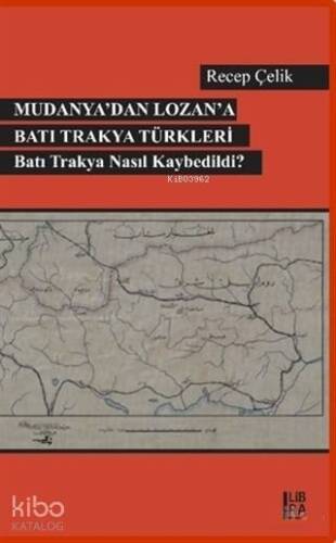 Mudanya'dan Lozan'a Batı Trakya Türkleri; Batı Trakya Nasıl Kaybedildi? - 1