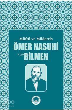 Müftü ve Müderris Ömer Nasuhi Bilmen Sempozyum Tebliğleri - 1