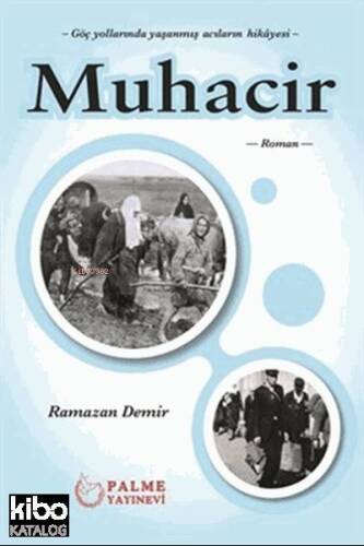 Muhacir; Göç Yollarında Yaşanmış Acıların Hikayesi - 1