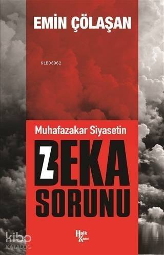 Muhafazakar Siyasetin Beka Sorunu - 1