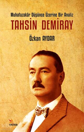 Muhafazakâr Düşünce Üzerine Bir Analiz: Tahsin Demiray - 1