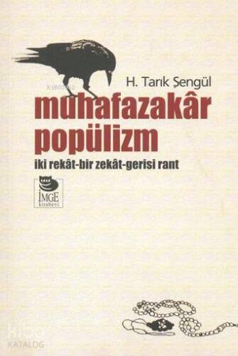 Muhafazakâr Popülizm - İki Rekât-Bir Zekât-Gerisi Rant - 1