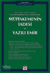 Muhakemenin İadesi ve Yazılı Emir; Notlu - İçtihatlı - Örnekli - Uygulamalı Ceza Muhakemesi Usulü Hukukunda - 1