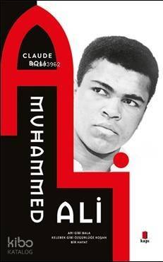 Muhammed Ali; Arı Gibi Bala Kelebek Gibi Özgürlüğe Koşan Bir Hayat - 1