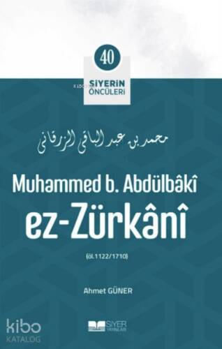 Muhammed B Abdülbaki Ez Zürkani; Siyerin Öncüleri 40 - 1