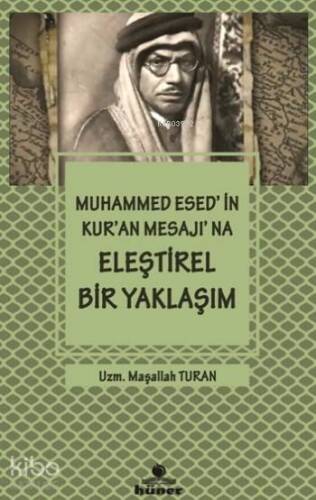 Muhammed Esed'in Kur'an Mesajı'na Eleştirel Bir Yaklaşım - 1