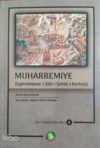 Muharremiye - Alevi-Bektaşi Klasikleri 6 ;Ziyaretname-i Şah-ı Şehid-i Kerbela - 1