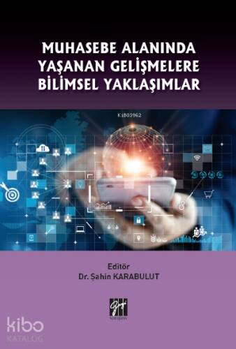 Muhasebe Alanında Yaşanan Gelişmelere Bilimsel Yaklaşımlar - 1