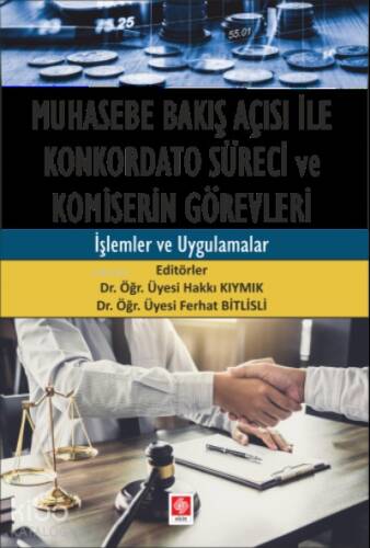 Muhasebe Bakış Açısı İle Konkordato Süreci ve Komiserin Görevleri ;İşlemler ve Uygulamalar - 1