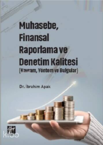 Muhasebe, Finansal Raporlama ve Denetim Kalitesi ;(Kavram, Yöntem ve Bulgular) - 1