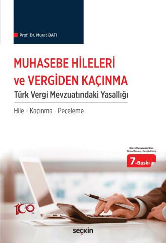 Muhasebe Hileleri ve Vergiden Kaçınma;Türk Vergi Mevzuatındaki Yasallığı - Hile – Kaçınma – Peçeleme - 1