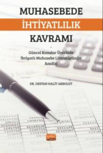 Muhasebede İhtiyatlılık Kavramı - Güncel Konular Üzerinde İhtiyatlı Muhasebe Literatürünün Analizi - 1