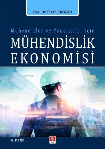 Mühendisler ve Yöneticiler İçin Mühendislik Ekonomisi - 1