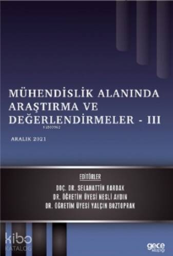 Mühendislik Alanında Araştırma ve Değerlendirmeler – III;Aralık 2021 - 1