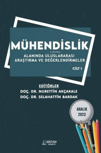 Mühendislik Alanında Uluslararası Araştırma ve Değerlendirmeler Cilt 1 - 1