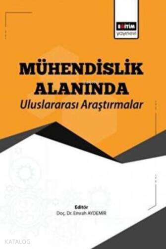 Mühendislik Alanında Uluslararası Araştırmalar - 1