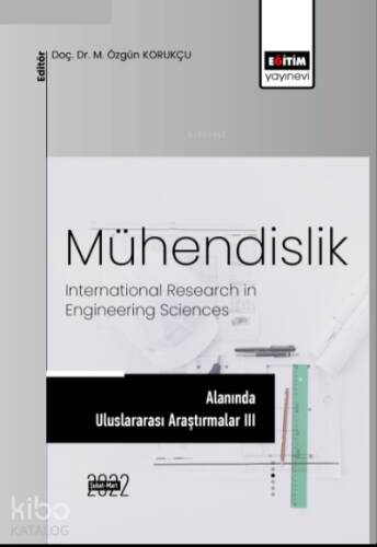 Mühendislik Alanında Uluslararası Araştırmalar III;International Research İn Engineering Sciences - 1