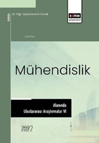 Mühendislik Alanında Uluslararası Araştırmalar VI - 1