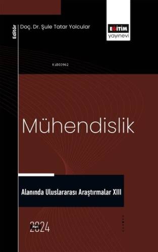 Mühendislik Alanında Uluslararası Araştırmalar XIII - 1