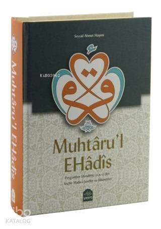 Muhtarul Ehadis; Peygamberimizden Seçme Hadisi Şerifler ve Hikmetler - 1