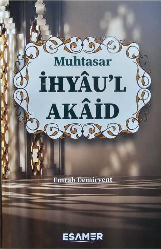 Muhtasar İhyau'l Akaid - 1