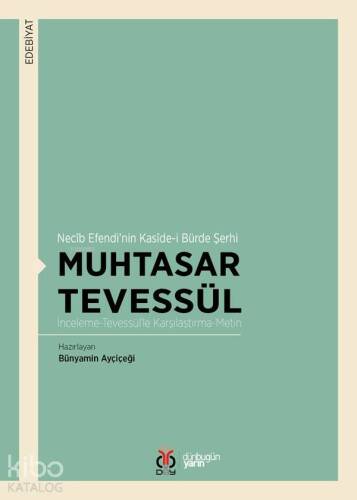 Muhtasar Tevessül / Necîb Efendi'nin Kasîde-i Bürde Şerhi; İnceleme-Tevessül'le Karşılaştırma-Metin - 1