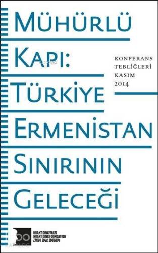 Mühürlü Kapı; Türkiye-Ermenistan Sınırının Geleceği - 1