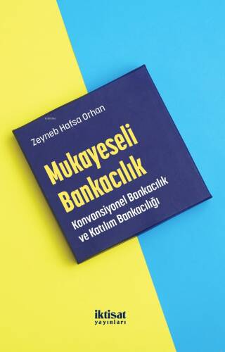 Mukayeseli Bankacılık; Konvansiyonel Bankacılık ve Katılım Bankacılığı - 1