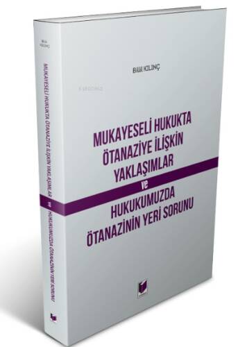 Mukayeseli Hukukta Ötanaziye İlişkin Yaklaşımlar ve Hukukumuzda Ötanazinin Yeri Sorunu - 1