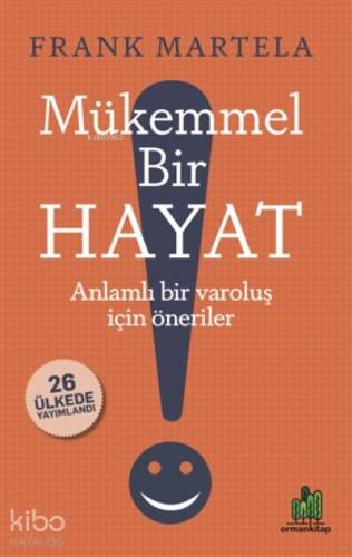 Mükemmel Bir Hayat Anlamlı Bir Varoluş İçin Öneriler - 1