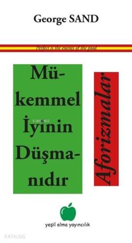 Mükemmel İyinin Düşmanıdır Aforizmalar - 1