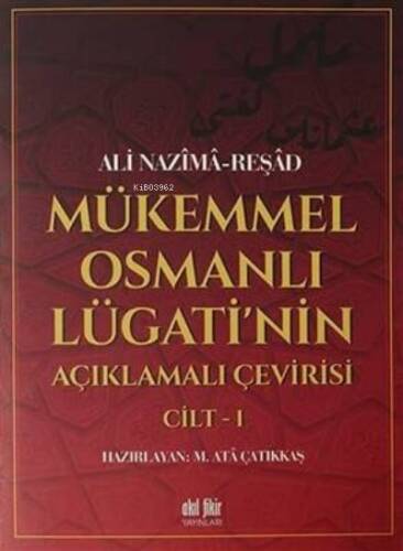 Mükemmel Osmanlı Lügati`nin Açıklamalı Çevirisi Cilt 1 - 1